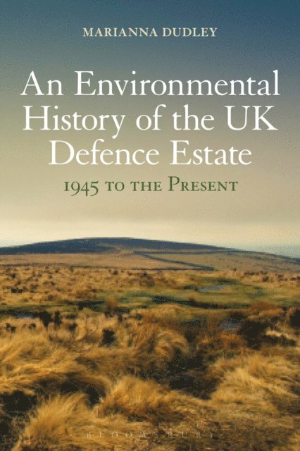 Marianna Dudley - Environmental History of the UK Defence Estate, 1945 to the Present, E-bok. Tillgänglighet: Lägg i varukorg