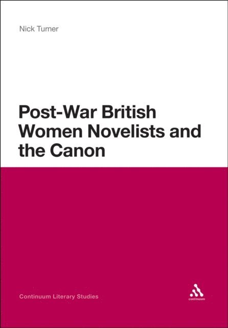 Nick Turner - Post-War British Women Novelists and the Canon, E-bok