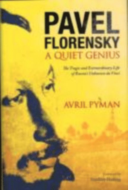 Avril Pyman - Pavel Florensky: A Quiet Genius, E-bok