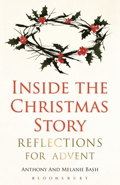 Anthony Bash, Melanie Bash - Inside the Christmas Story, E-bok