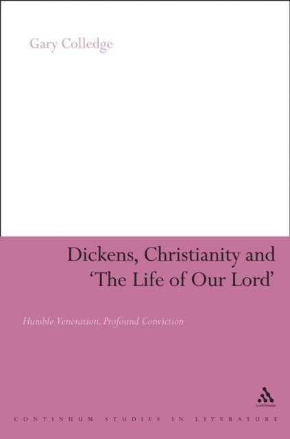 Gary Colledge - Dickens, Christianity and 'The Life of Our Lord', E-bok