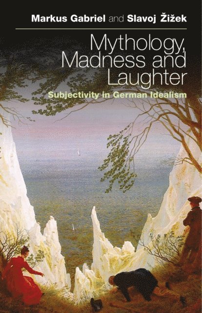 Markus Gabriel, Slavoj Žižek - Mythology, Madness, and Laughter, E-bok