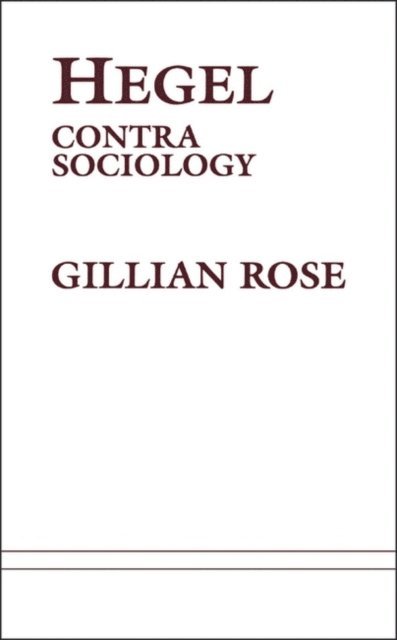 Gillian Rose - Hegel: Contra Sociology, E-bok