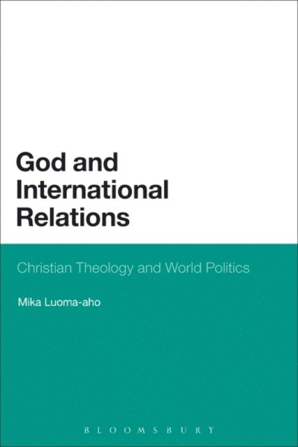 Mika Luoma-Aho - God and International Relations, E-bok