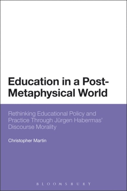 Christopher Martin - Education in a Post-Metaphysical World, E-bok