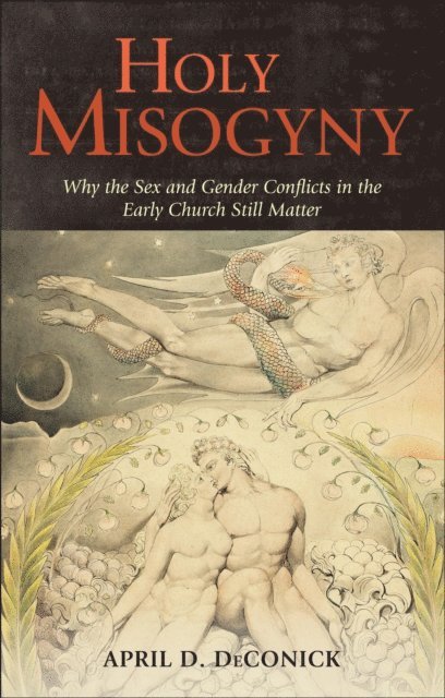 April D. DeConick - Holy Misogyny, E-bok