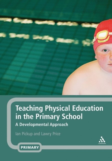 Ian Pickup, Lawry Price - Teaching Physical Education in the Primary School, E-bok