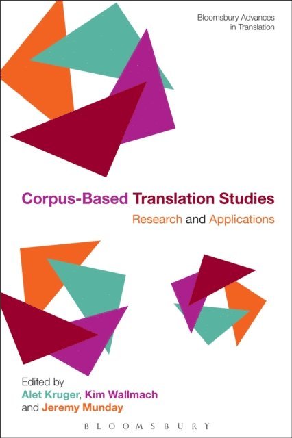 Alet Kruger, Kim Wallmach, Jeremy Munday - Corpus-Based Translation Studies, E-bok