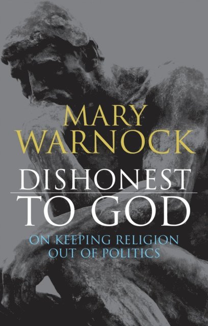Mary Warnock - Dishonest to God, E-bok