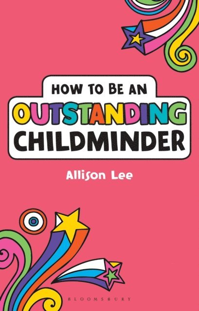 Allison Lee - How to be an Outstanding Childminder, E-bok
