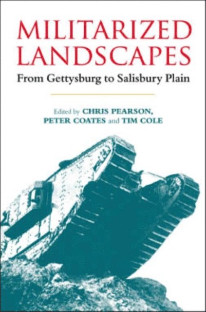 Chris Pearson, Peter Coates, Tim Cole - Militarized Landscapes, E-bok