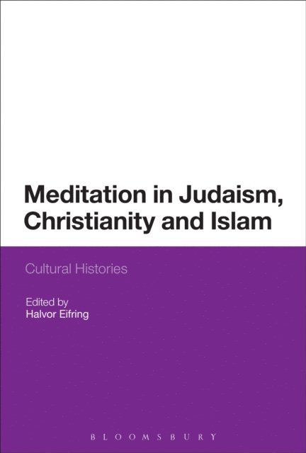 Halvor Eifring - Meditation in Judaism, Christianity and Islam, E-bok