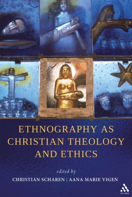 Aana Marie Vigen, Christian Scharen - Ethnography as Christian Theology and Ethics, E-bok