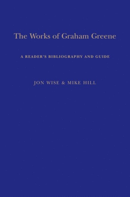 Mike Hill, Jon Wise - Works of Graham Greene, E-bok