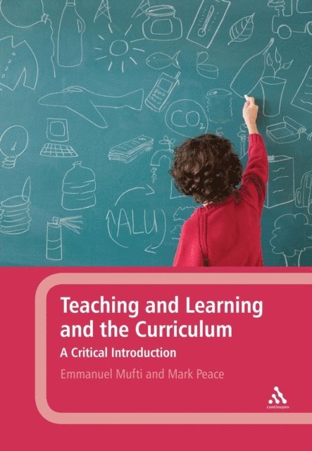 Emmanuel Mufti, Mark Peace - Teaching and Learning and the Curriculum, E-bok