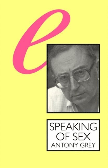 Anthony Grey - Speaking of Sex, E-bok. Tillgänglighet: Lägg i varukorg