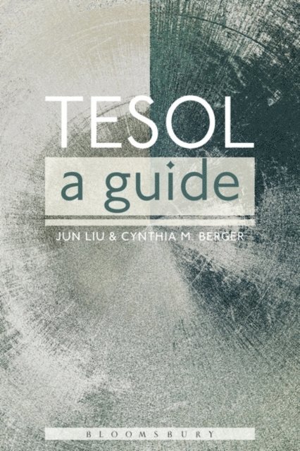 Jun Liu, Cynthia Berger - TESOL: A Guide, E-bok. Tillgänglighet: Lägg i varukorg