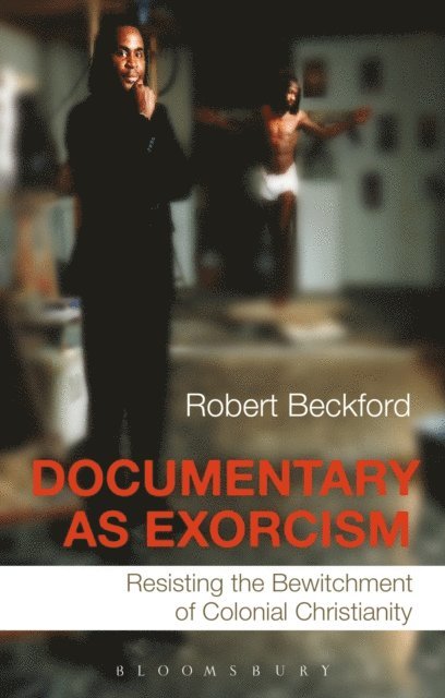 Robert Beckford - Documentary as Exorcism, E-bok