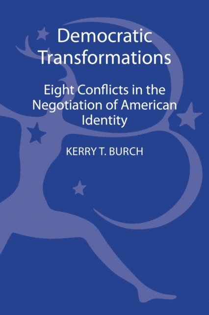 Kerry T. Burch - Democratic Transformations, E-bok