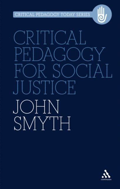 John Smyth - Critical Pedagogy for Social Justice, E-bok