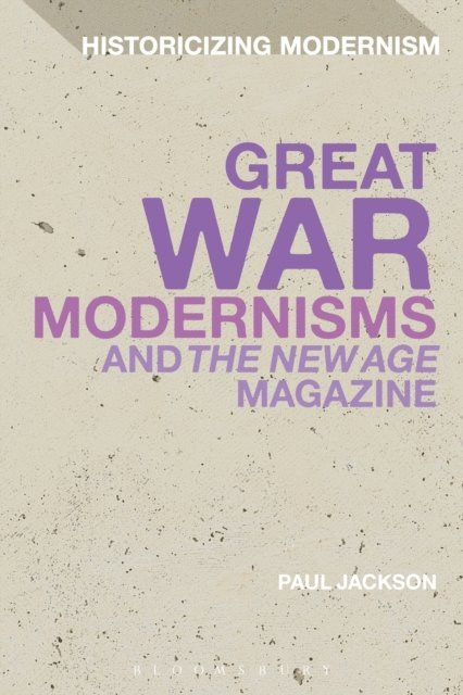 Great War Modernisms and 'The New Age' Magazine
