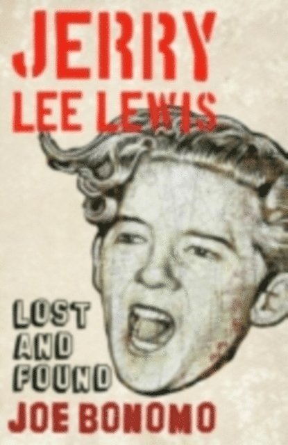 Joe Bonomo - Jerry Lee Lewis, E-bok