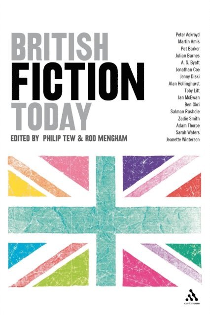 Rod Mengham, Philip Tew - British Fiction Today, E-bok