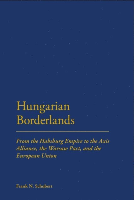 Frank N. Schubert - Hungarian Borderlands, E-bok