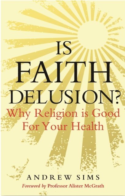 Andrew Sims - Is Faith Delusion?, E-bok
