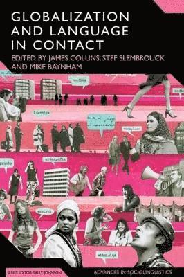 Globalization and Language in Contact av James Collins, Mike Baynham, Stef Slembrouck