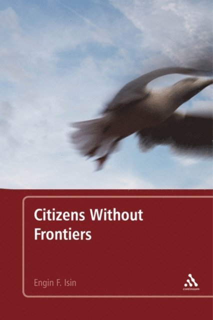 Engin F. Isin - Citizens Without Frontiers, E-bok
