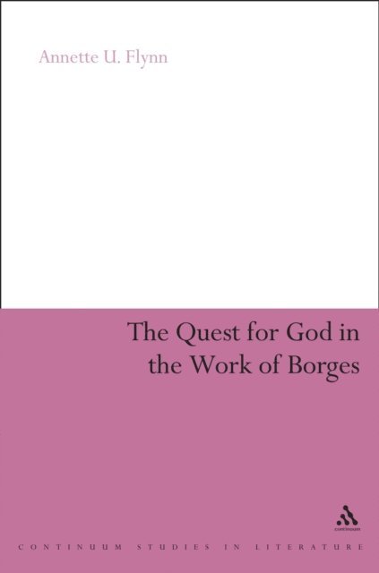Annette U. Flynn - Quest for God in the Work of Borges, E-bok