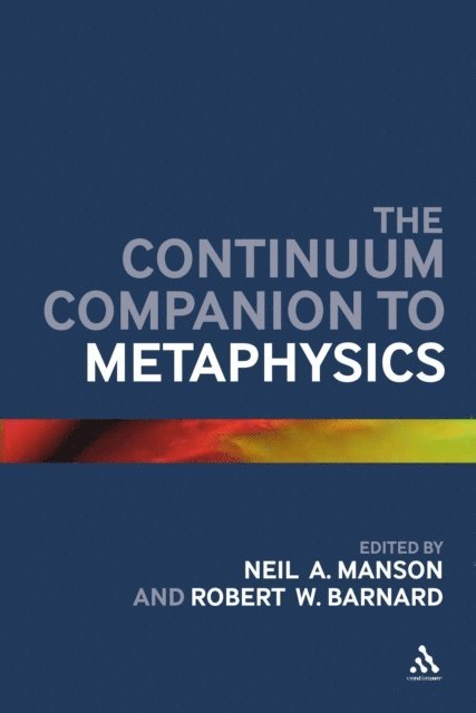 Neil A. Manson, Robert W. Barnard - Continuum Companion to Metaphysics, E-bok