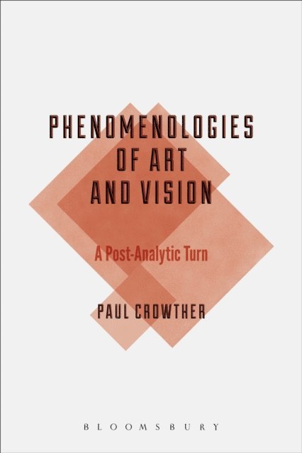 Paul Crowther - Phenomenologies of Art and Vision, E-bok