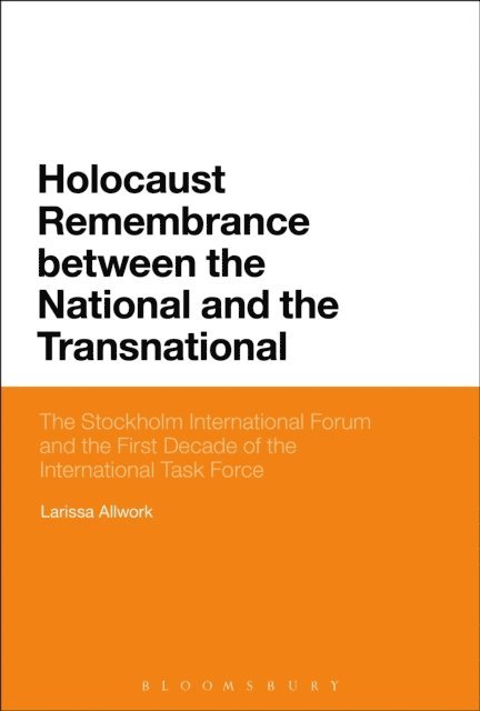 Larissa Allwork - Holocaust Remembrance between the National and the Transnational, E-bok