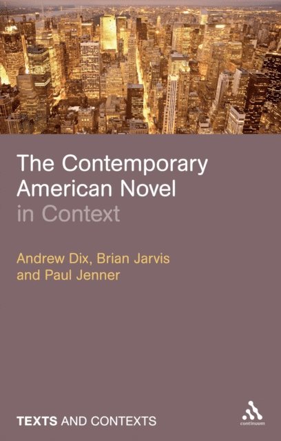 Andrew Dix, Brian Jarvis, Paul Jenner - Contemporary American Novel in Context, E-bok