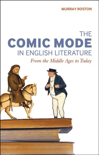 Murray Roston - Comic Mode in English Literature, E-bok