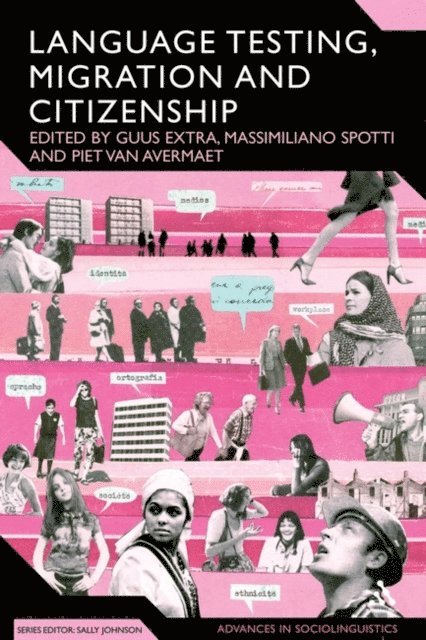 Guus Extra, Massimiliano Spotti, Piet Van Avermaet - Language Testing, Migration and Citizenship, E-bok