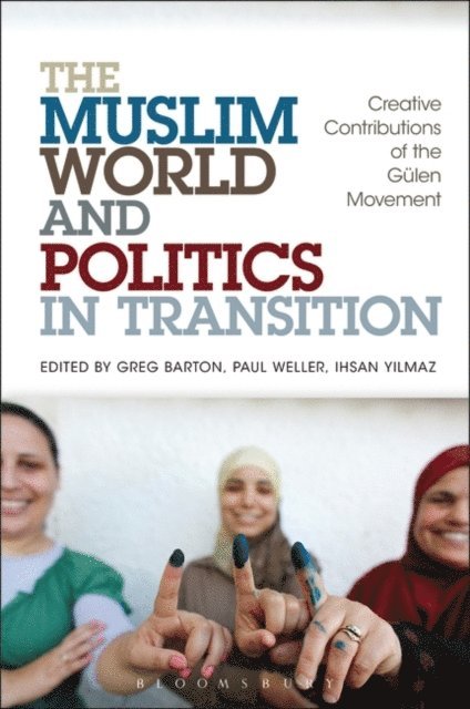 Greg Barton, Paul Weller, Ihsan Yilmaz - Muslim World and Politics in Transition, E-bok