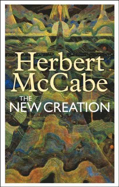Herbert McCabe - New Creation, E-bok