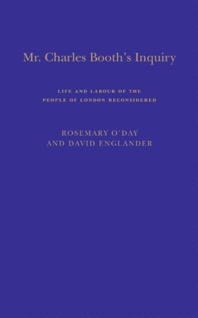 Rosemary O'Day - Mr Charles Booth's Inquiry, E-bok