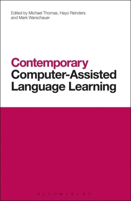 Michael Thomas, Hayo Reinders, Mark Warschauer - Contemporary Computer-Assisted Language Learning, E-bok