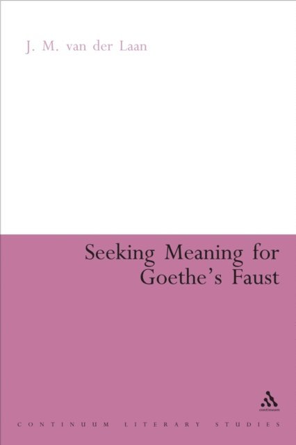 J. M. van der Laan - Seeking Meaning for Goethe's Faust, E-bok