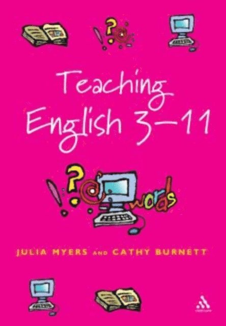 Julia Myers, Cathy Burnett - Teaching English 3-11, E-bok