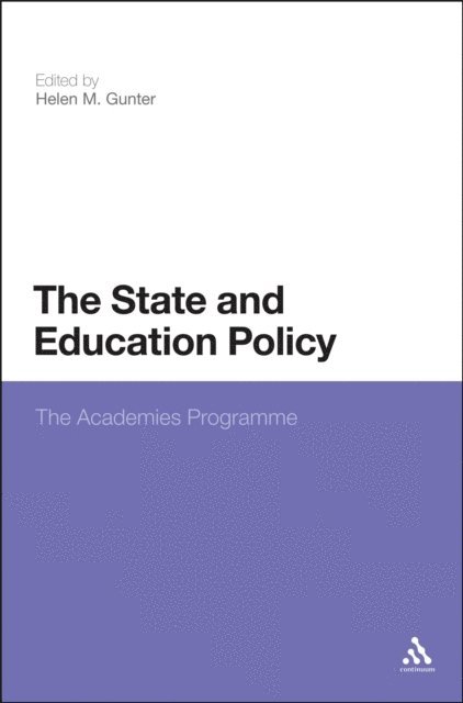 Helen M. Gunter - State and Education Policy: The Academies Programme, E-bok