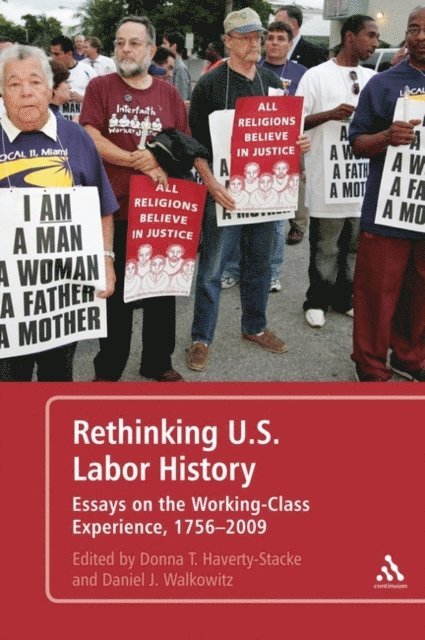 Donna T. Haverty-Stacke, Daniel J. Walkowitz - Rethinking U.S. Labor History, E-bok