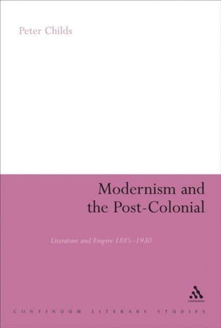Peter Childs - Modernism and the Post-Colonial, E-bok