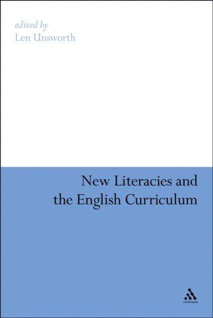 Len Unsworth - New Literacies and the English Curriculum, E-bok