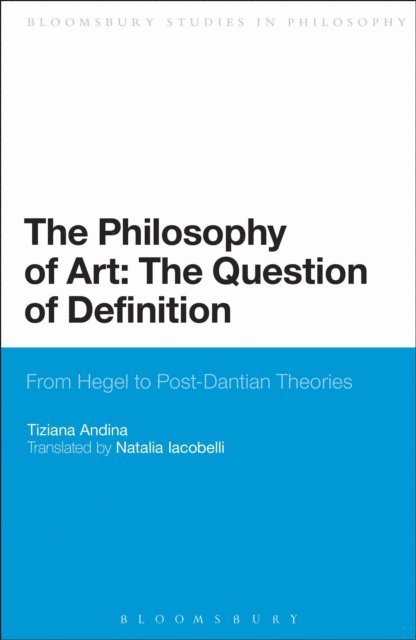 Tiziana Andina - Philosophy of Art: The Question of Definition, E-bok