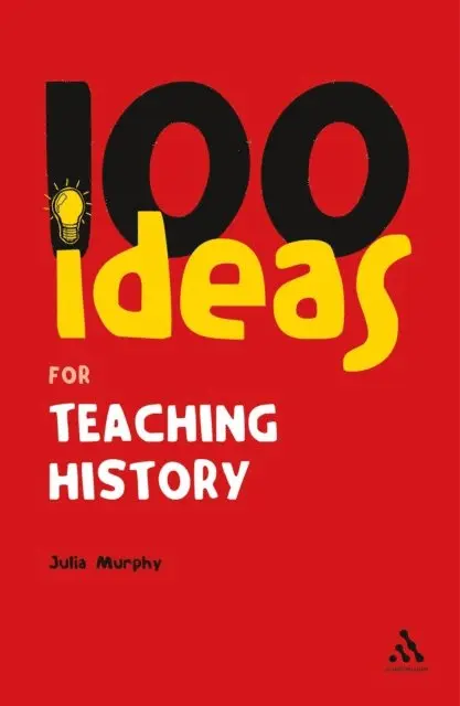 Julia Murphy - 100 Ideas for Teaching History, E-bok. Tillgänglighet: Lägg i varukorg